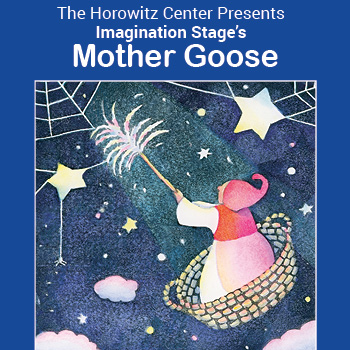 The Horowitz Center presents Imagination Stages Mother Goose