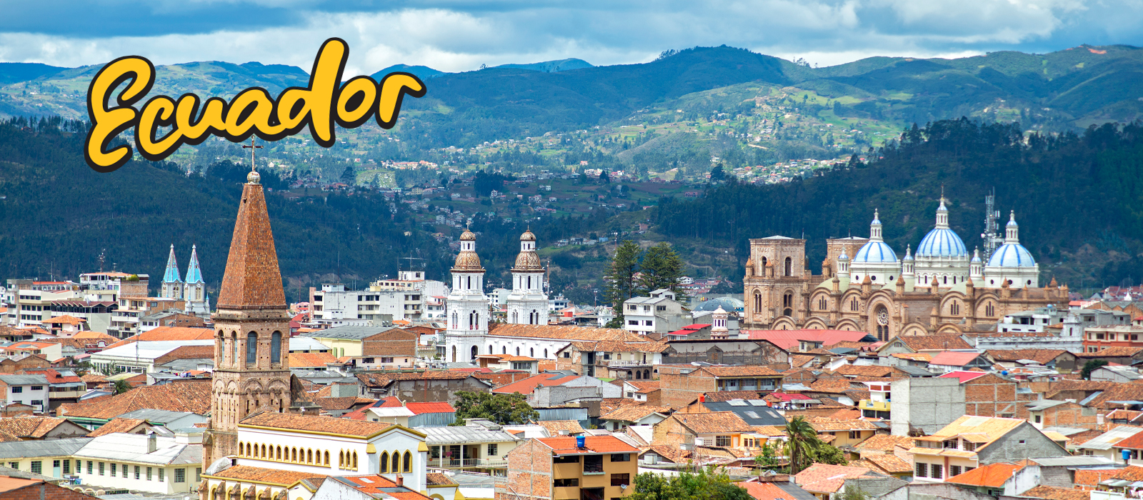 A vibrant cityscape of Cuenca, Ecuador, featuring colonial-style architecture, church towers, and the iconic blue domes of the New Cathedral (Catedral de la Inmaculada Concepción), set against lush green mountains. The word 'Ecuador' is written in bold yellow script in the upper left corner.